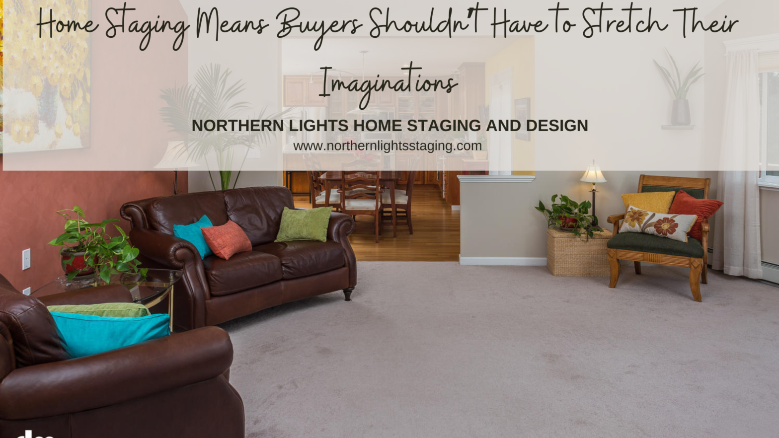 Home Staging Means Buyers Shouldn’t Have to Stretch Their Imaginations