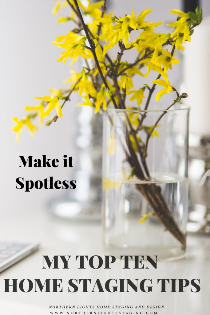Top Ten Home Staging Tips- Mae it Spotless