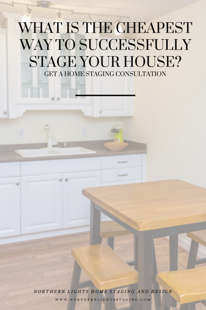 What is the Cheapest Way t Stage YOur HOuse? Get a Home Staging Consultation