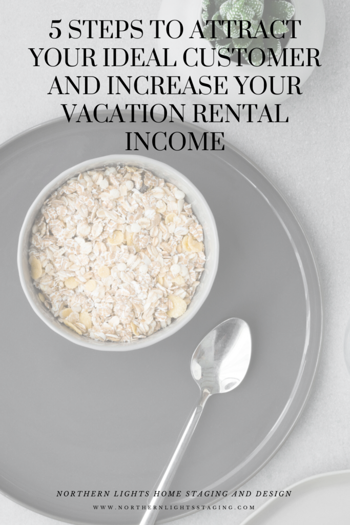 5 Steps to Attract Your Ideal Customer and Increase Your Vacation Rental Income