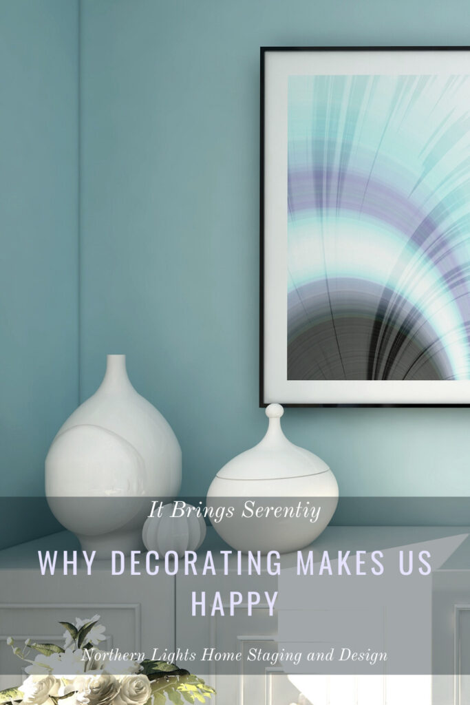Why Decorating Makes Us Happy