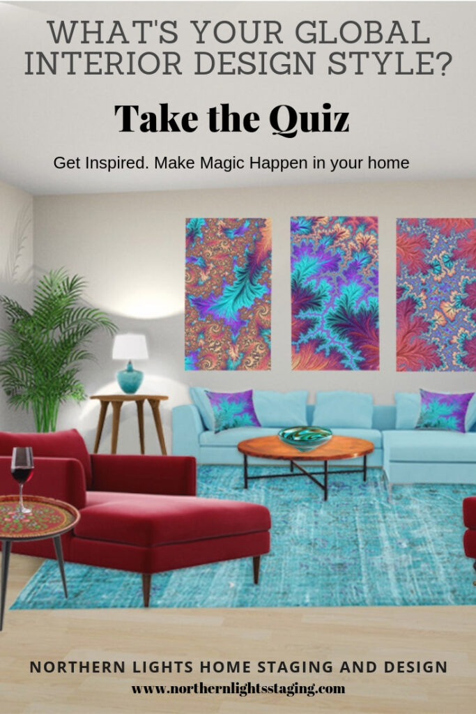 What's Your Global Design Style? Take this fun quiz to find out. Northern Lights Home Staging and Design #globalstyle #designstyle #interiordesign #onlinedesign #stylequiz #interiordesignquiz #interiorstylequiz