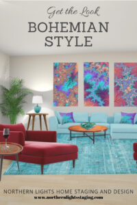 Get the Look-Bohemian Style. Global Bohemian style edesign by Northern Lights Home Staging and Design inspired by one of a kind fractal art by Mary Ann Benoit