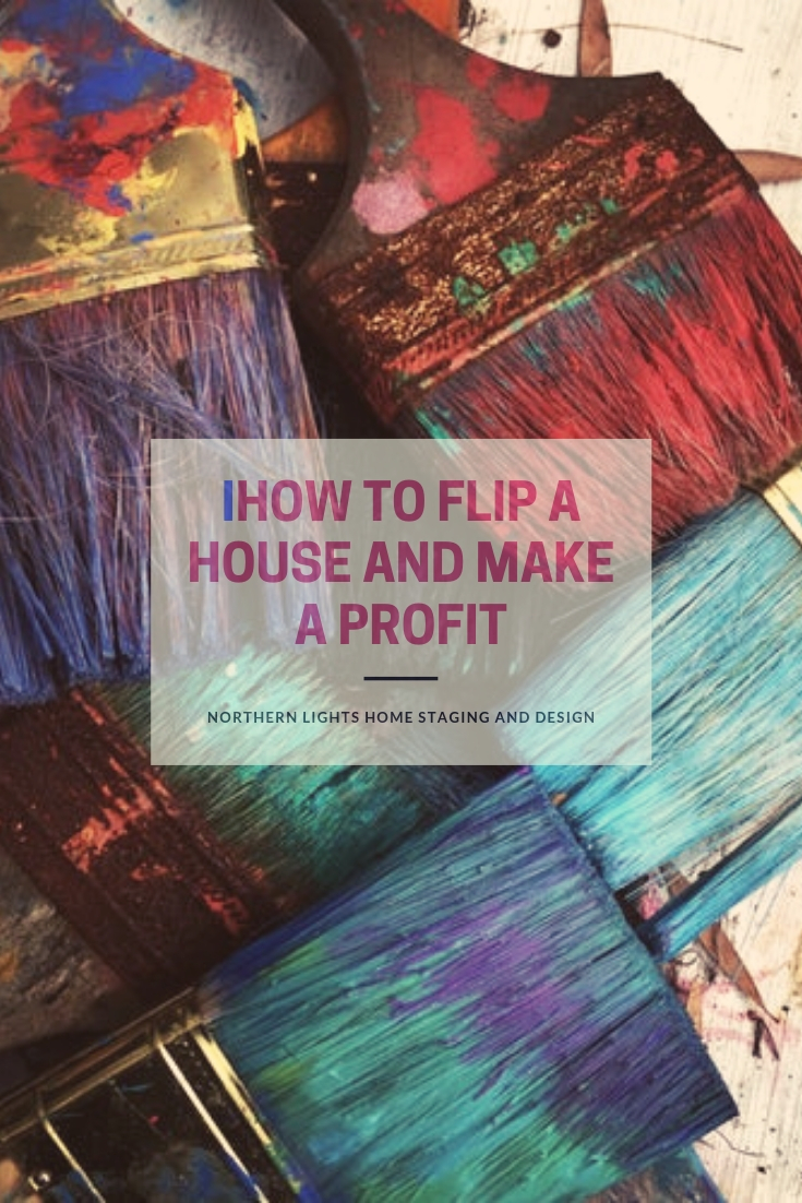 How to flip a house and make a profit by Northern Lights Home Staging and Design. #homestaging #remodeling #interiordesign #colorconsulting #countertops #paintcolors #houseflipping