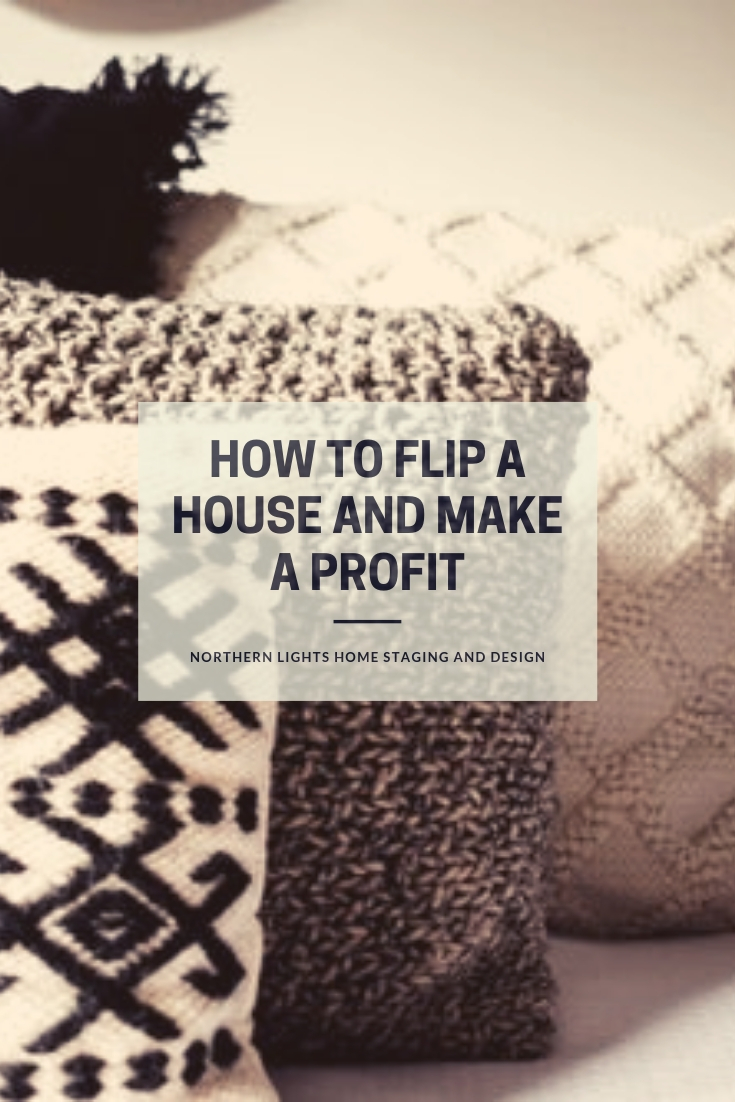 How to flip a house and make a profit by Northern Lights Home Staging and Design. #homestaging #remodeling #interiordesign #colorconsulting #countertops #paintcolors #houseflipping
