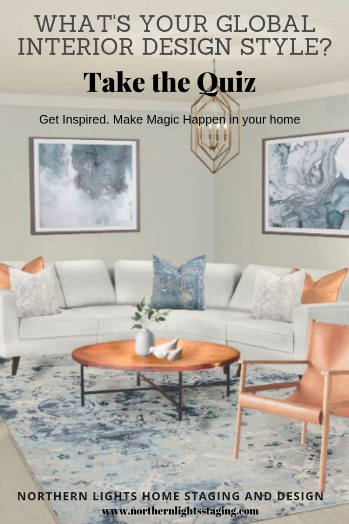 What's Your Global Design Style? Take this fun quiz to find out. Northern Lights Home Staging and Design #globalstyle #designstyle #interiordesign #onlinedesign #stylequiz #interiordesignquiz #interiorstylequiz