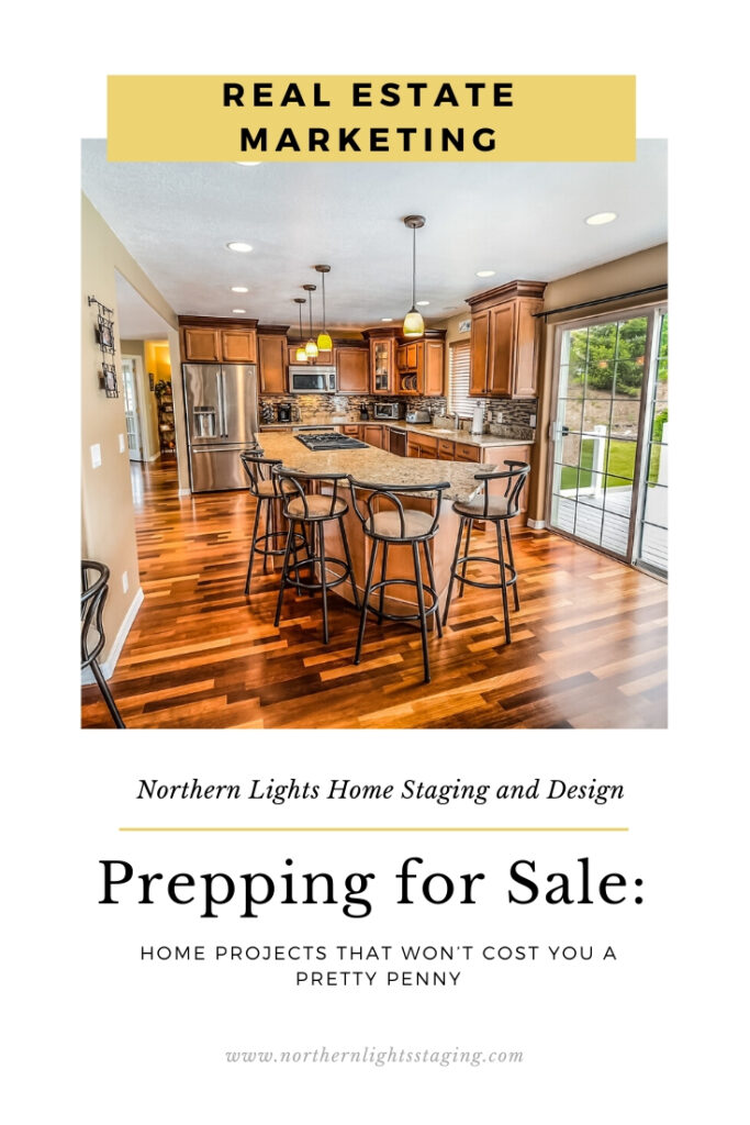 Prepping for Sale: Home Projects That Won’t Cost You a Pretty Penny. Northern Lights Home Staging and Design. Writen by Suzie Wilson. #homestaging #realestatemarketing #sellingahome #realestate