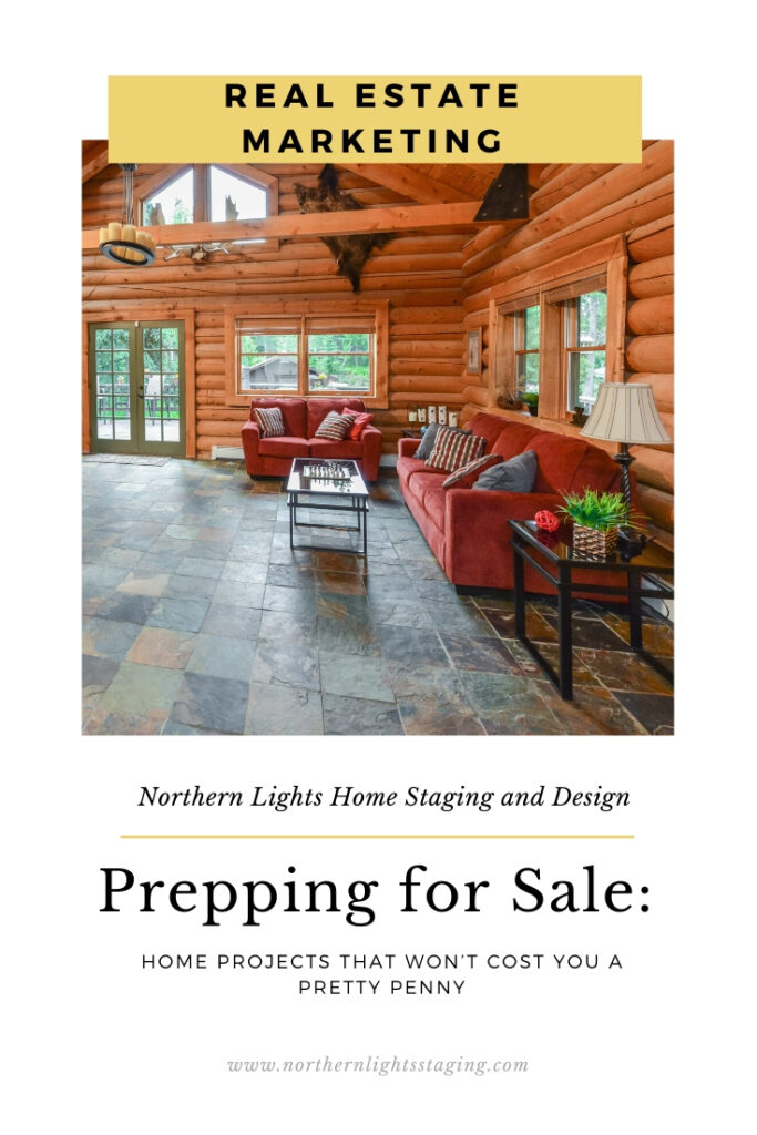 Prepping for Sale: Home Projects That Won’t Cost You a Pretty Penny. Northern Lights Home Staging and Design. Writen by Suzie Wilson. #homestaging #realestatemarketing #sellingahome #realestate