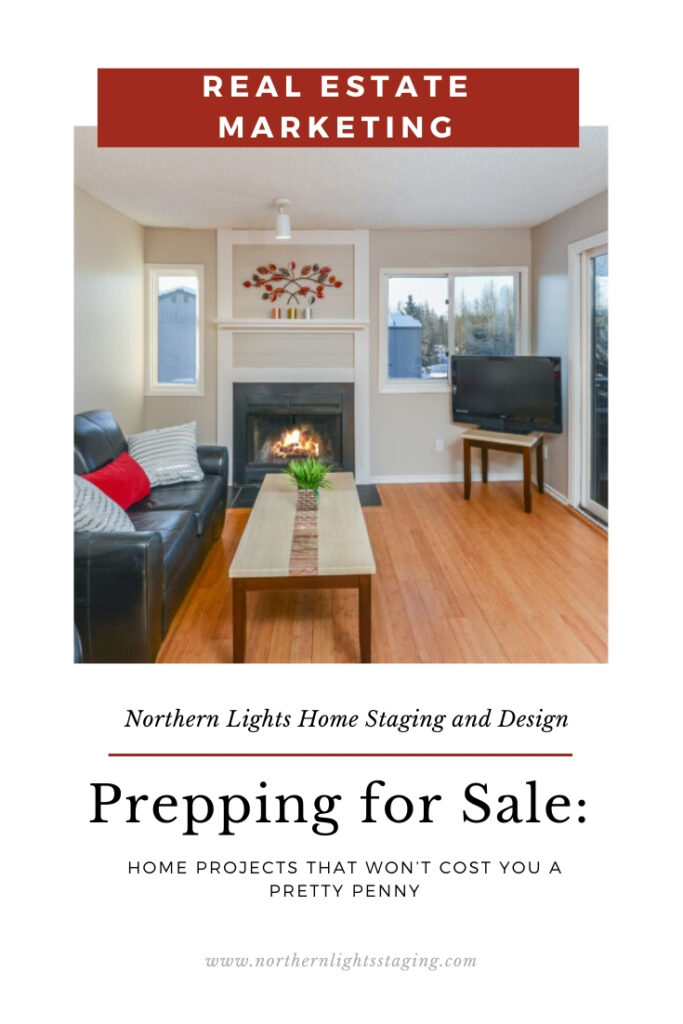 Prepping for Sale: Home Projects That Won’t Cost You a Pretty Penny. Northern Lights Home Staging and Design. Writen by Suzie Wilson. #homestaging #realestatemarketing #sellingahome #realestate