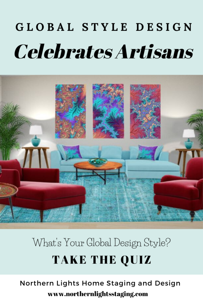 10 Reasons to Love Global Style Interior Design. Global Style Interior Design is colorful, eco-friendly,, full of texture and pattern, celebrates artisans, culture and history, connects to the outdoors and tells your story.