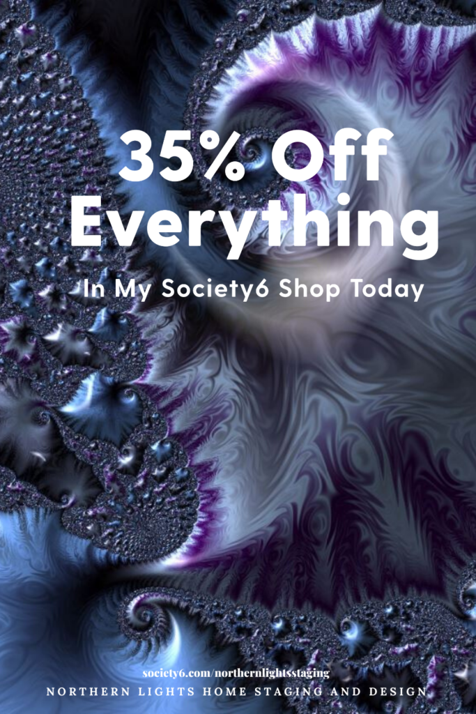 President's Day sale on Fractal Art by Northern Lights Home Staging and Design at Northernlightsstaging on Society6.