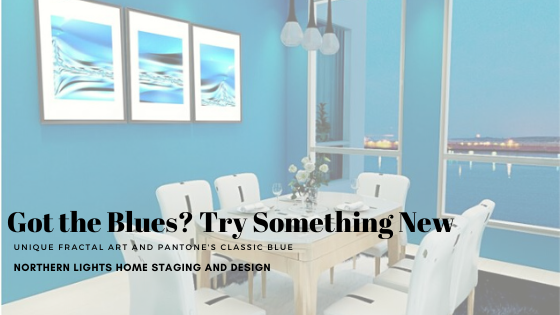 Got the Blues? Try Something New. Unique Fractal Art by Northern Lights Home Staging and Design and Pantone's Classic Blue