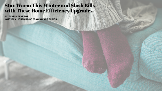 Stay Warm This Winter and Slash Bills with These Home Efficiency Upgrades by Dennis Kane for Northern Lights Home Staging and Design. Photo from Rawpixel