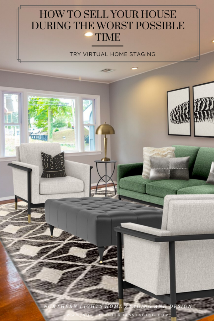 How to Sell Your House at the Worst Possible Time. Try a virtual home staging consultation or virtual staging. Northern Lights Home Staging and Design