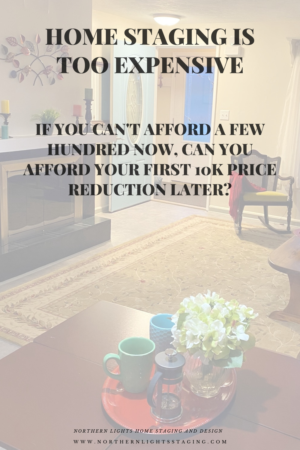 Saving Money on Home Staging will Cost You.