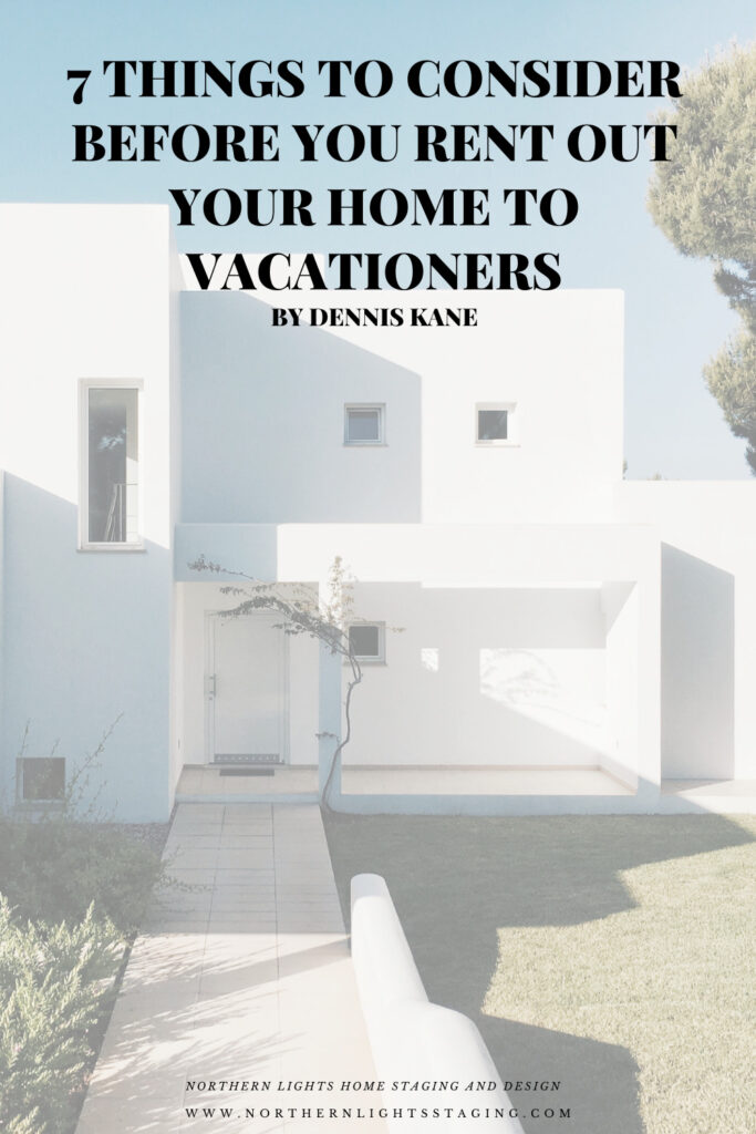 7 Things to Consider Before Renting Out Your Home to Vacationers