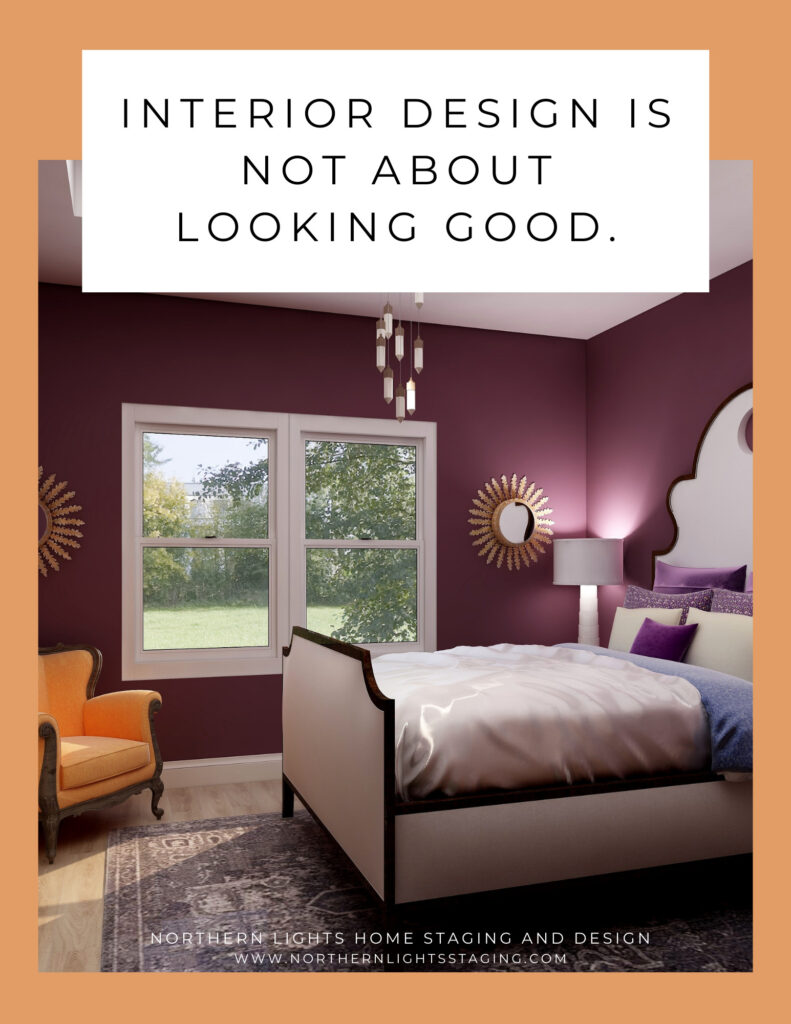 Interior Design is NOT about Looking Good