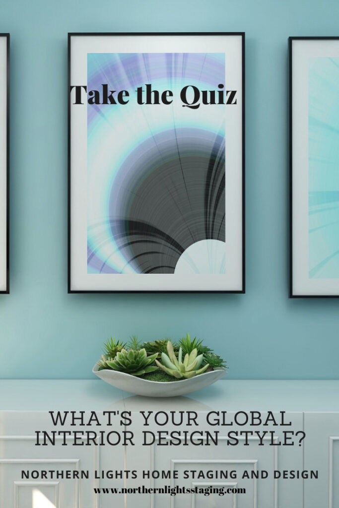 What's Your Global Interior Design Style? Take this fun quiz to find out. Northern Lights Home Staging and Design Turkish, Moroccan, Greek, Indian, Bohemian, Boho, Mexican, style quiz home decor #globalstyle #designstyle #interiordesign #onlinedesign #stylequiz #interiordesignquiz #interiorstylequiz #globaldecor #stylequiz #interiordesignstyle #modern #bedroom #livingroom #vintage #decor #african #eclectic #rustic #colorfuldecor #ethicdecor #eco-friendly #greendesign