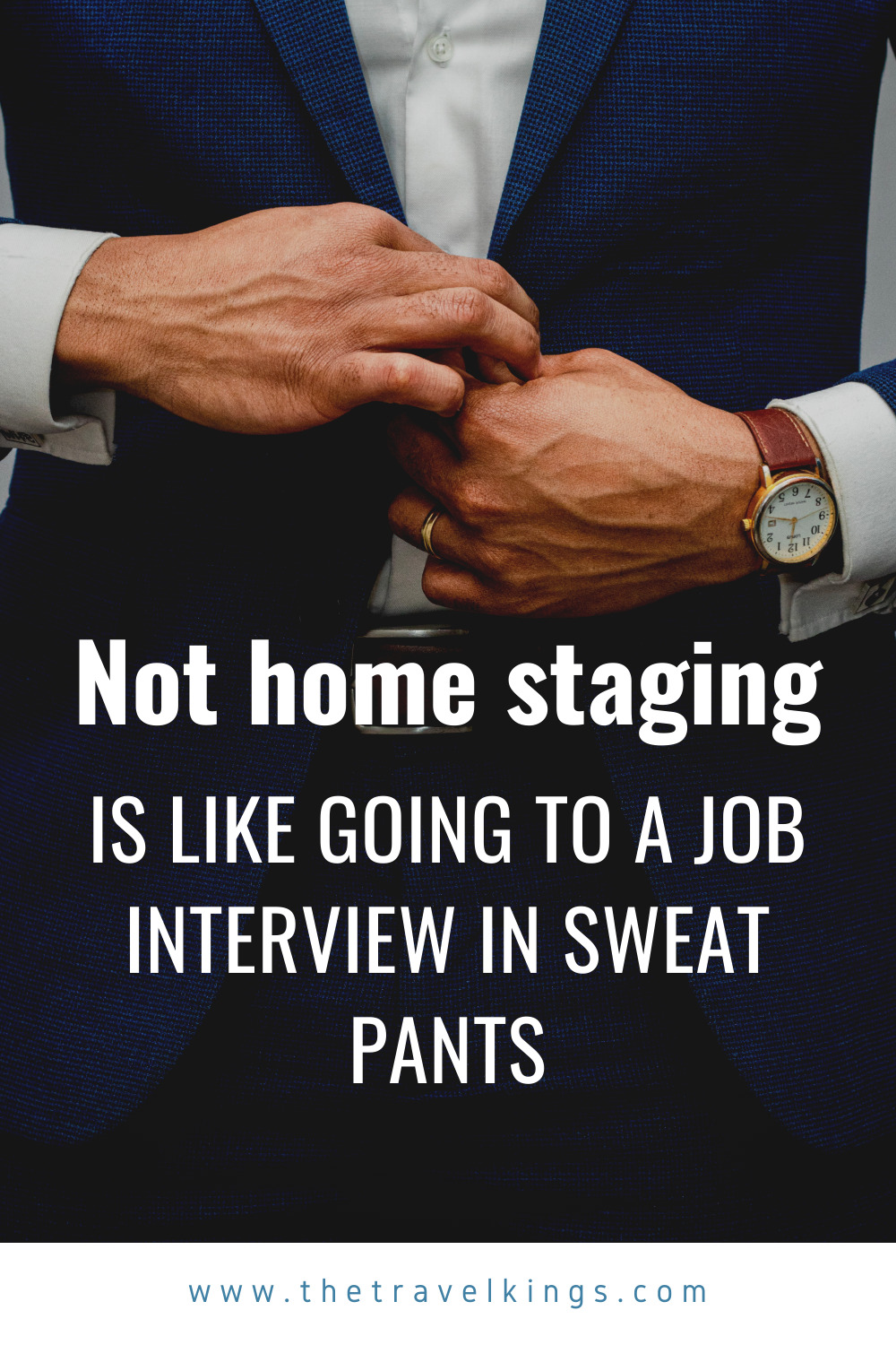 Not Home Staging is like Going to a Job Interview in Sweatpants
