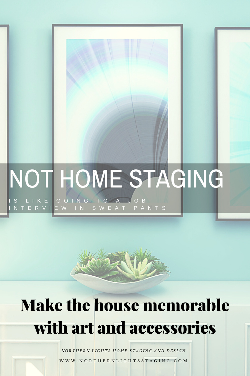 Not Home Staging is like Going to a Job Interview in Sweatpants