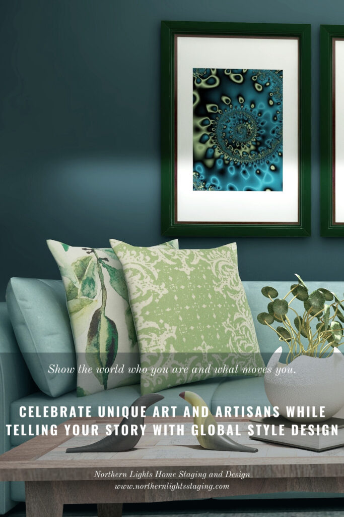 Celebrate Unique Art and Artisans while Telling Your Story with Global Style Design