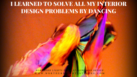 I Learned to Solve all My Interior Design Problems by Dancing