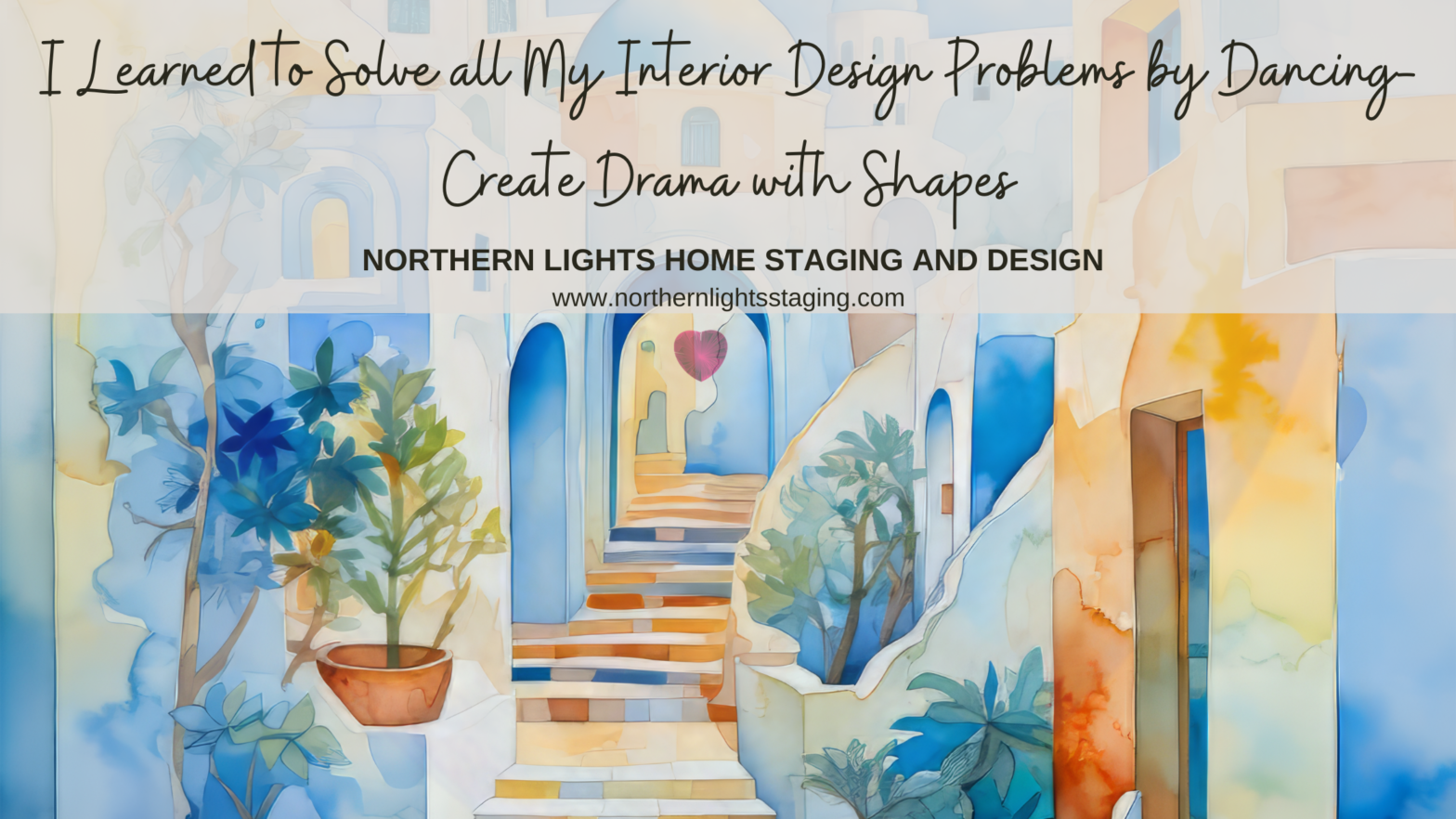 I Learned to Solve all My Interior Design Problems by Dancing- Create Drama with Shapes