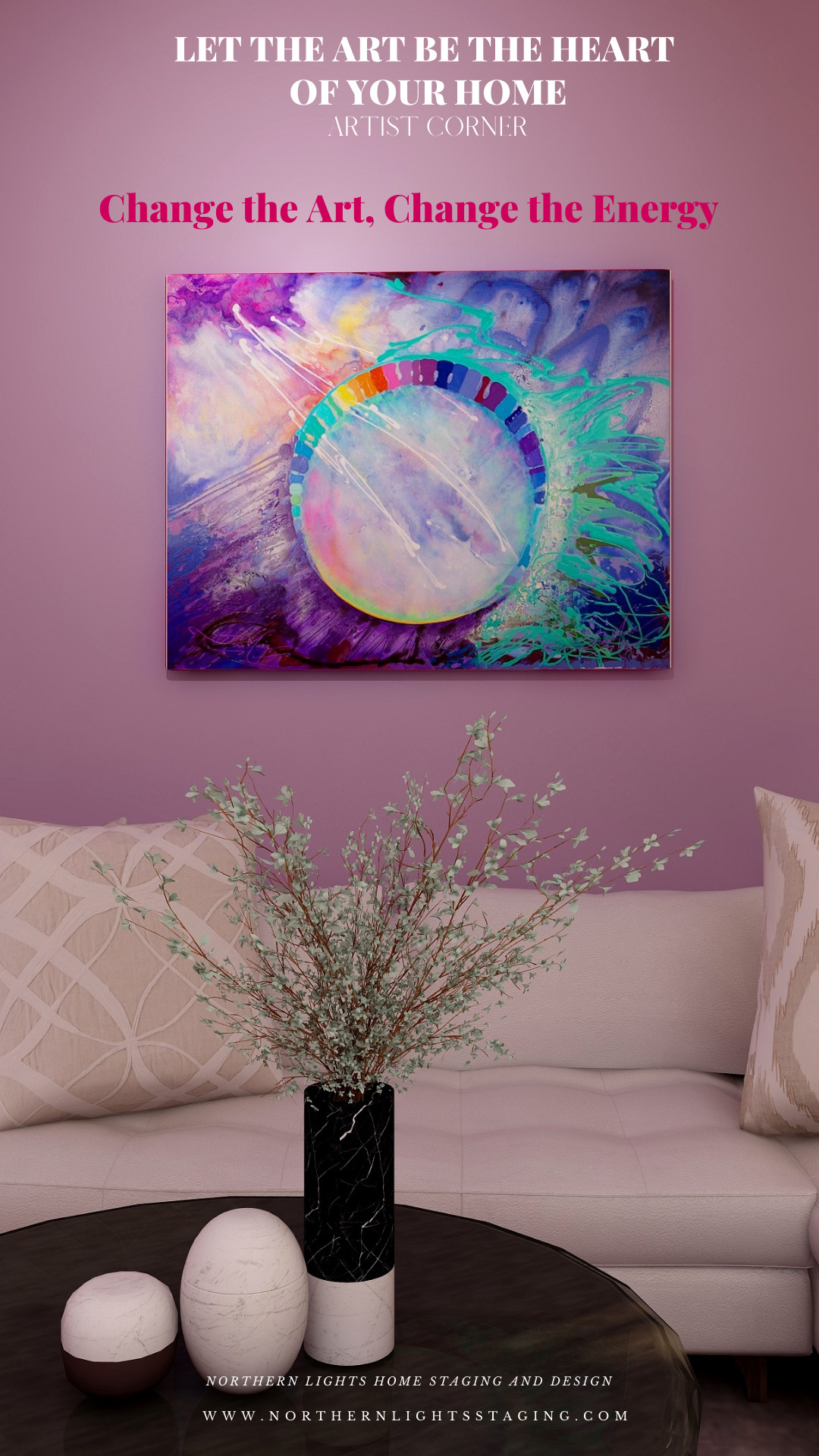 Let the Art be the Heart of Your Home. "Oogenesis" by Joan Marie Art in an Edesign by Northern Lights Home Staging and Design
