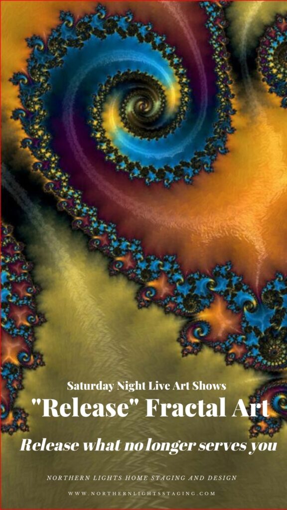 Saturday Night Live Art Shows- "Release" Fractal Art by Mary Ann Benoit of Northern Lights Home Staging and Design