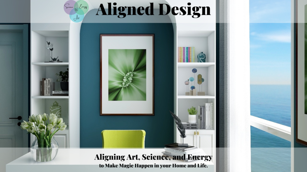 Aligned Design aligns art, science and energy to make magic happen in your home.