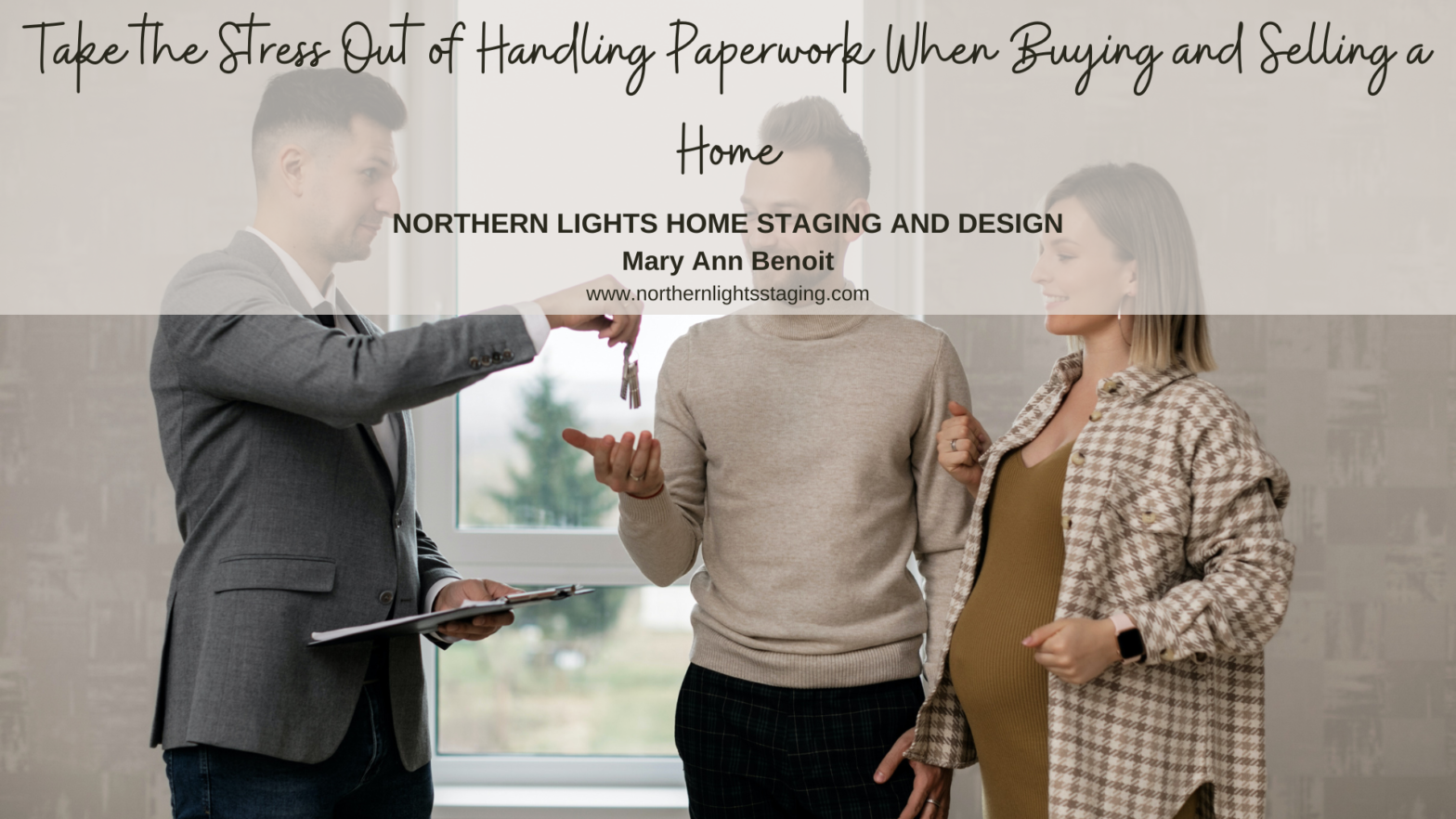Take the Stress Out of Handling Paperwork When Buying and Selling a Home- Northern Lights Home Staging and Design