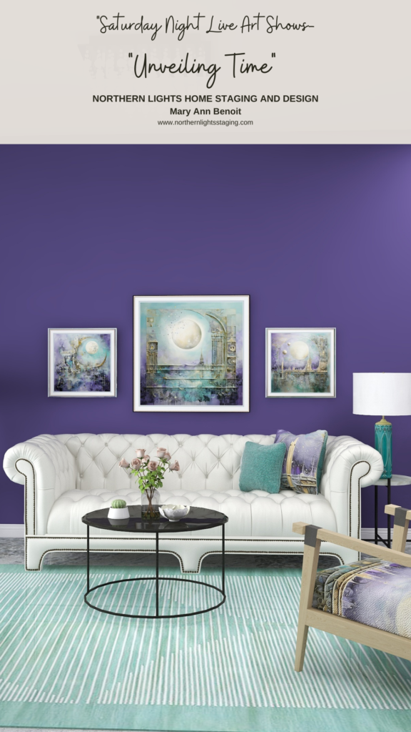 Saturday Night Live Art Shows' "Unveiling Time". Energy art and Interior Design that supports who you truly are by Mary Ann Benoit of Northern Lights Home Staging and Design.