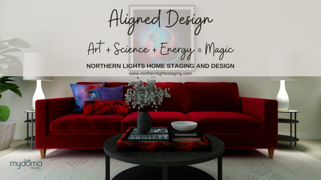 Aligned Design by Northern Lights Home Staging and Design. The beauty of Art plus the SCIENCE of Color + the well-being of ENERGY = Magic.