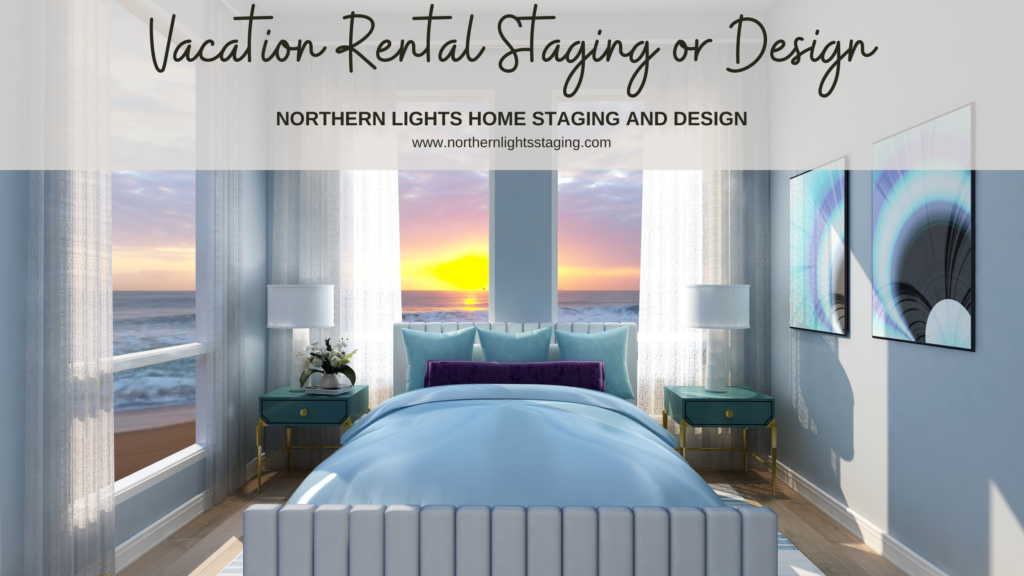 Revitalize your vacation rental property with vacation rental staging and design to boost your bookings, elevate income, and attract ideal guests. Vacation Rental Design or Staging of Northern Lights Home Staging and Design