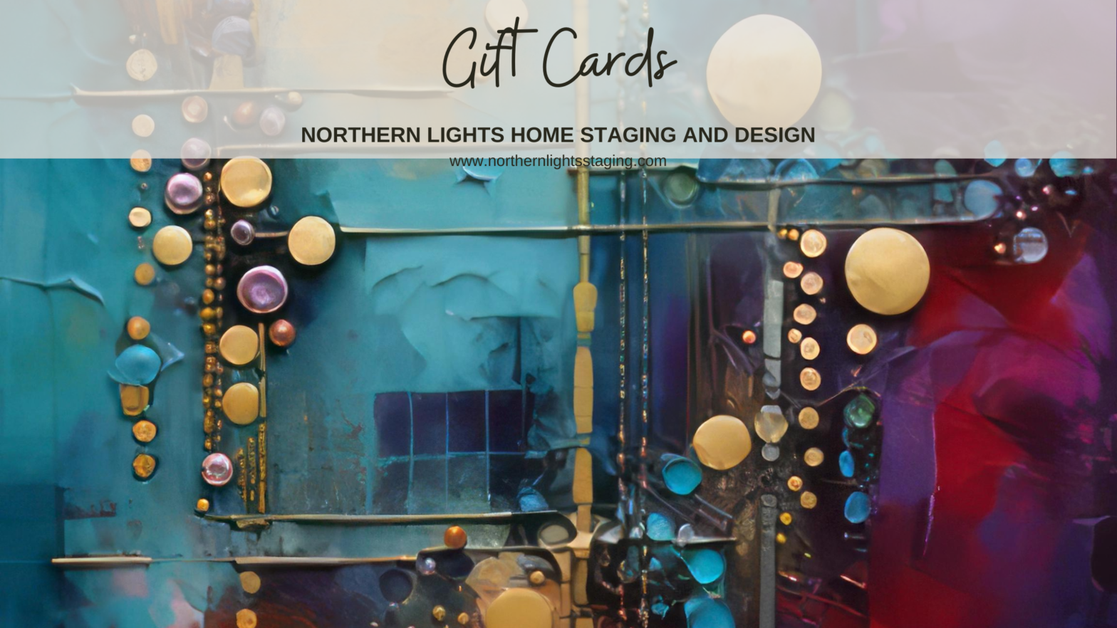 Gift cards for Interior design, color consulting, home staging and energy art from Northern Lights Home Staging and Design
