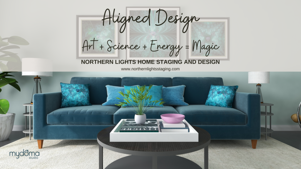 Aligned Design by Northern Lights Home Staging and Design. The beauty of Art plus the SCIENCE of Color + the well-being of ENERGY = Magic.