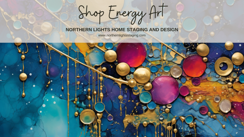 Shop Energy Art by Mary Ann Benoit of Northern Lights Home Staging and Design