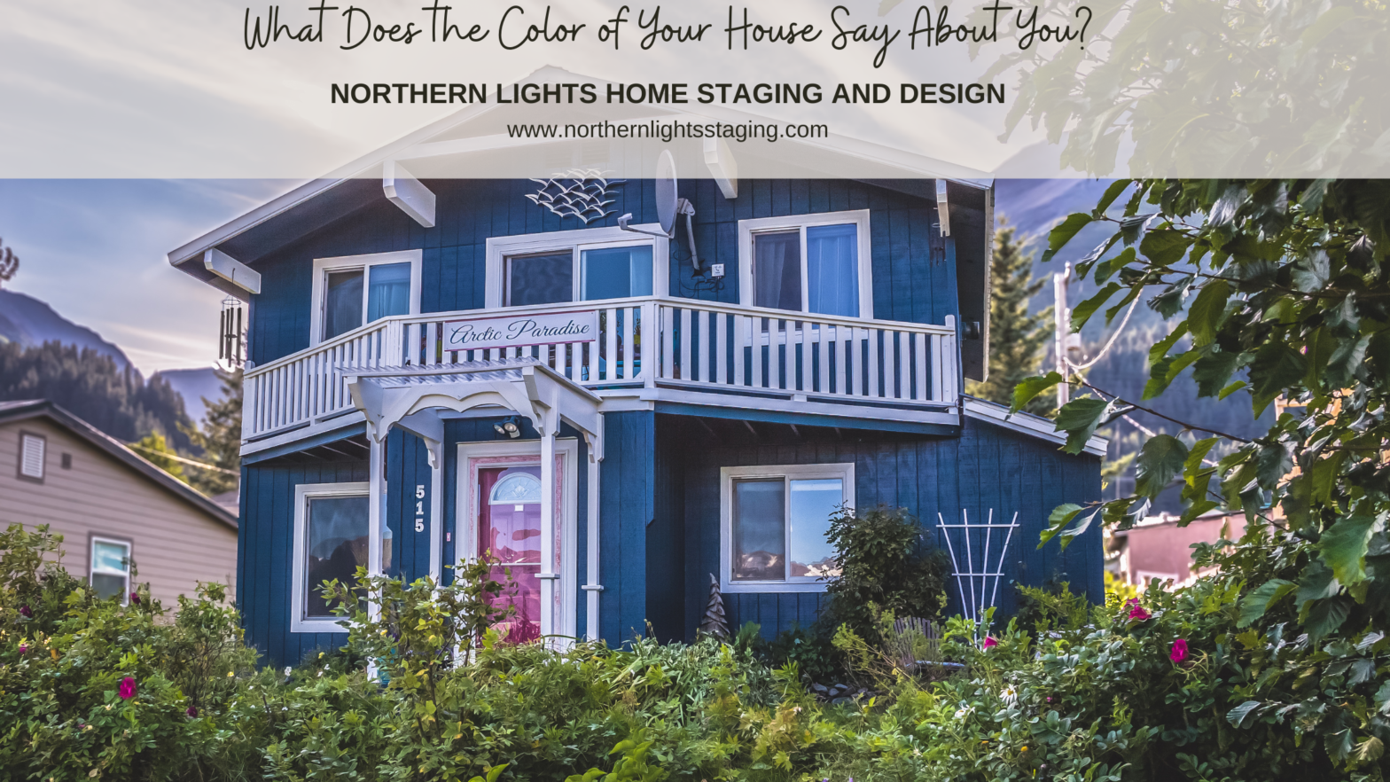 What does the color of your house say about you? Pick paint colors that tell your story. Get help from a certified color strategist that uses both the art and science of color. Northern Lights Home Staging and Design.