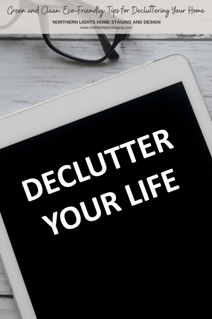 Green and Clean: Eco-Friendly Tips for Decluttering Your Home