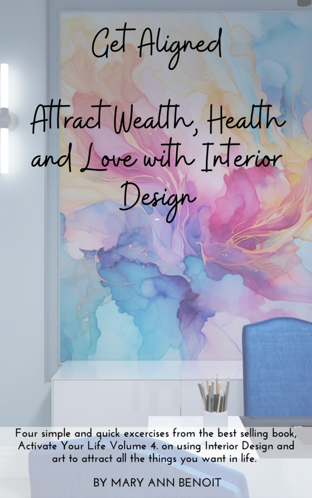 Get Aligned- Attract Wealth, Health and Love with Interior Design